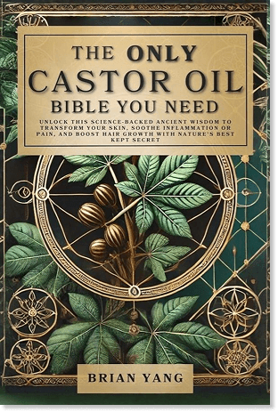 The Only Castor Oil Bible You Need